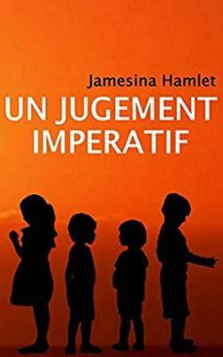Un jugement impratif par Jamesina Hamlet