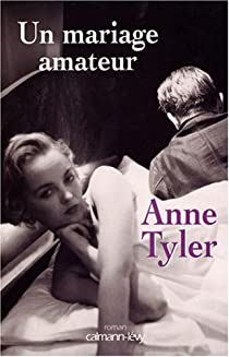 Un mariage amateur par Anne Tyler