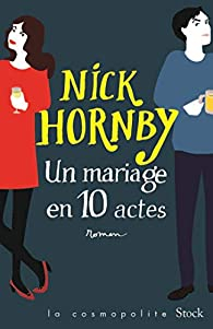 Un mariage en 10 actes par Nick Hornby
