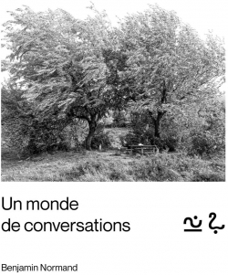 Un monde de conversations par Benjamin Normand