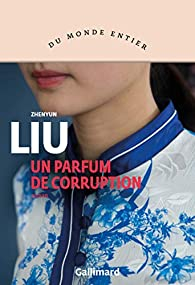 Un parfum de corruption par Zhenyun Liu