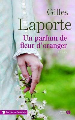 Un parfum de fleur d'oranger par Gilles Laporte