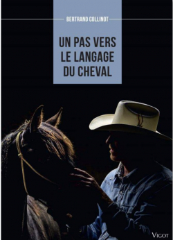 Un pas vers le langage du cheval par Bertrand Collinot
