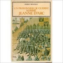Un prisonnier de guerre nommé Jeanne d'Arc par Pierre Rocolle