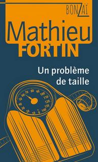Un problme de taille par Mathieu Fortin