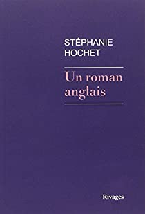 Un roman anglais par Stphanie Hochet