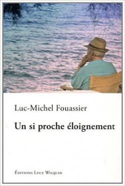 Un si proche loignement par Luc-Michel Fouassier