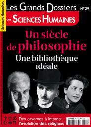 Les grands dossiers des sciences humaines, n29 : Un sicle de philosophie par Editions Sciences Humaines