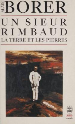 Un sieur Rimbaud : la terre et les pierres par Alain Borer