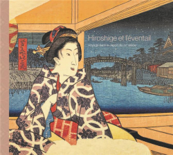 Un souffle d'air : Eventails d'Hiroshige de la collection Leskowicz par Runion des Muses nationaux