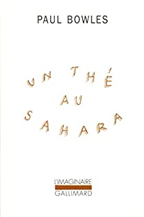 Un thé au Sahara par Paul Bowles