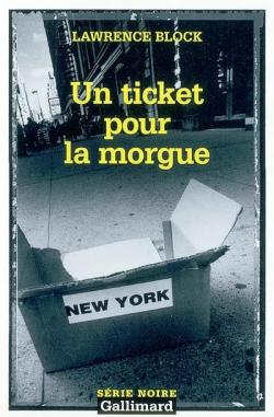 Un ticket pour la morgue par Lawrence Block