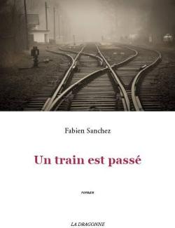 Un train est pass par Fabien Sanchez