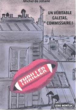 Un vritable galetas, commissaire ! par Michel de Johane