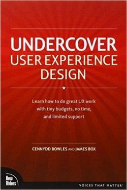 Undercover User Experience Design (Voices That Matter) par Cennydd Bowles