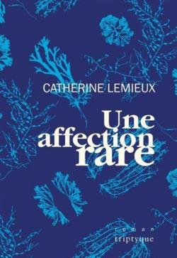 Une affection rare par Catherine Lemieux