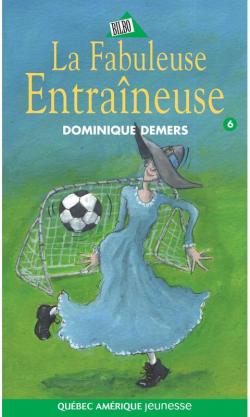 Mlle Charlotte, tome 6:La meilleure entraneuse de foot par Dominique Demers