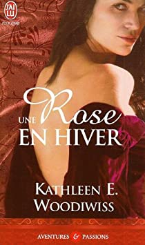 Une Rose en hiver par Kathleen E. Woodiwiss