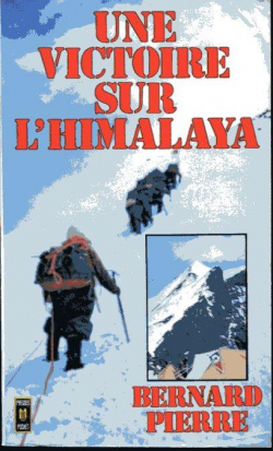 Une Victoire sur l'Himalaya par Bernard Pierre