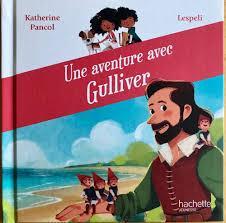 Une aventure avec Gulliver par Katherine Pancol