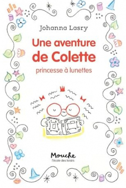 Une aventure de Colette, princesse  lunettes par Johanna Lasry