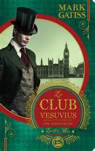 Une aventure de Lucifer Box, tome 1 : Le club Vesuvius par Mark Gatiss