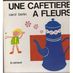Une cafetire  fleurs par Carol Bertin