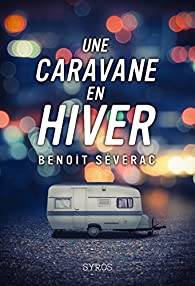 Une caravane en hiver par Benoît Séverac