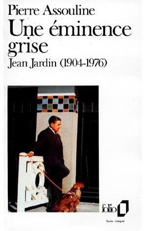 Une minence grise, Jean Jardin, 1904-1976 par Assouline