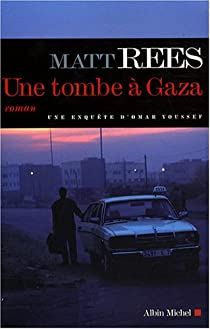 Une enqute d'Omar Youssef : Une tombe  Gaza par Matt Rees
