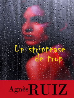 Une enqute de Rachel Toury, tome 4 : Un striptease de trop par Agns Ruiz