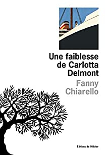 Une faiblesse de Carlotta Delmont par Fanny Chiarello
