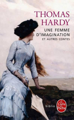 Une femme d\'imagination et autres contes par Thomas Hardy