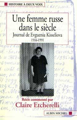 Une femme russe dans le sicle : Journal de Evguenia Kisseliova 1916-1991 par Claire Etcherelli