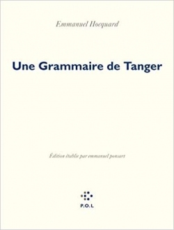 Une grammaire de Tanger par Emmanuel Hocquard