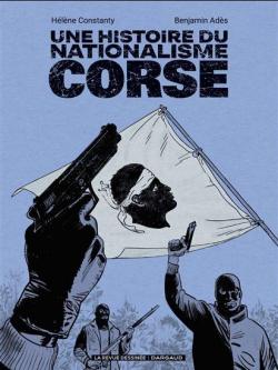 Une histoire du nationalisme corse par Hlne Constanty