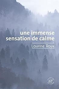 Une immense sensation de calme par Laurine Roux