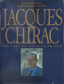 Jacques Chirac. Une passion pour la France par Jean-Pierre Bechter