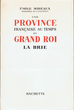 Une province franaise au temps du Grand Roi - La Brie par mile Mireaux