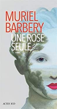 Une rose seule par Muriel Barbery