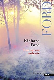 Une saison ardente par Richard Ford