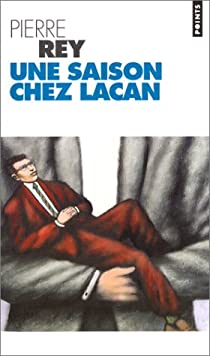 Une saison chez Lacan par Pierre Rey