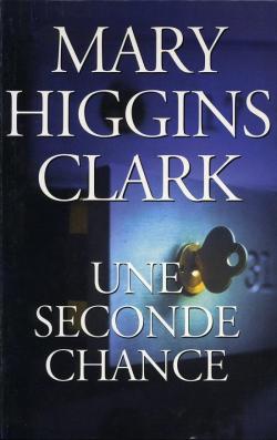 Une seconde chance par Mary Higgins Clark
