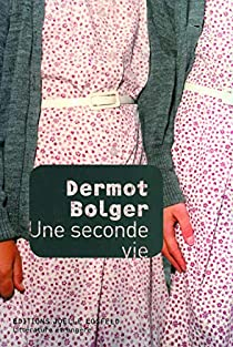 Une seconde vie par Dermot Bolger
