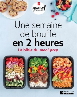 Une semaine de bouffe en 2 heures : La bible du meal prep par Pratico Pratiques