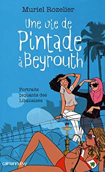 Une vie de Pintade  Beyrouth par Muriel Rozelier