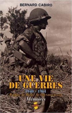 Une vie de guerres : 1940-1961 par Bernard Cabiro