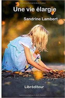 Une vie largie par Sandrine Lambert