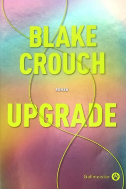 Upgrade par Blake Crouch