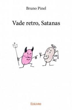Vade Retro, Satanas par Bruno Pinel